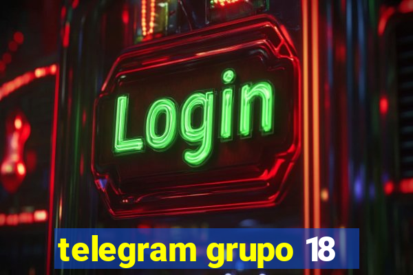 telegram grupo 18